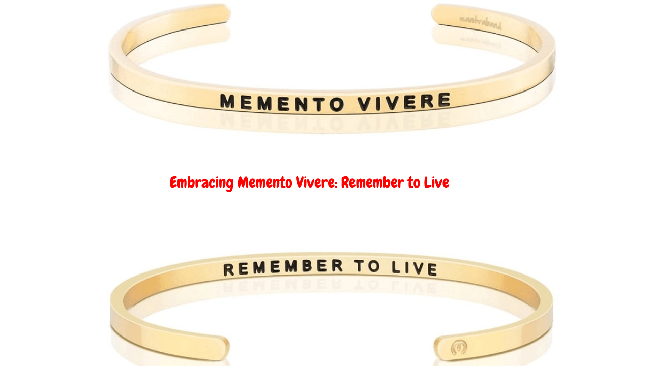 Embracing Memento Vivere Remember to Live