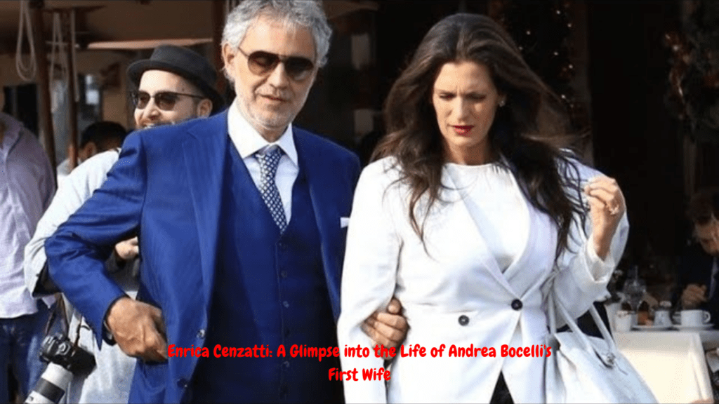 Enrica Cenzatti A Glimpse into the Life of Andrea Bocelli's First Wife