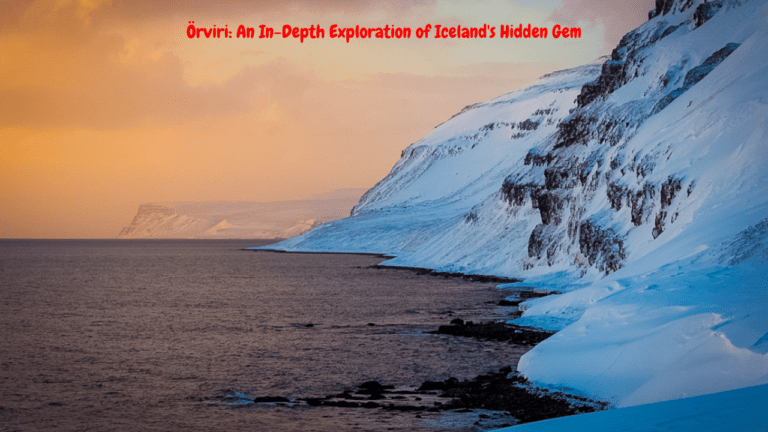 Örviri An In-Depth Exploration of Iceland's Hidden Gem